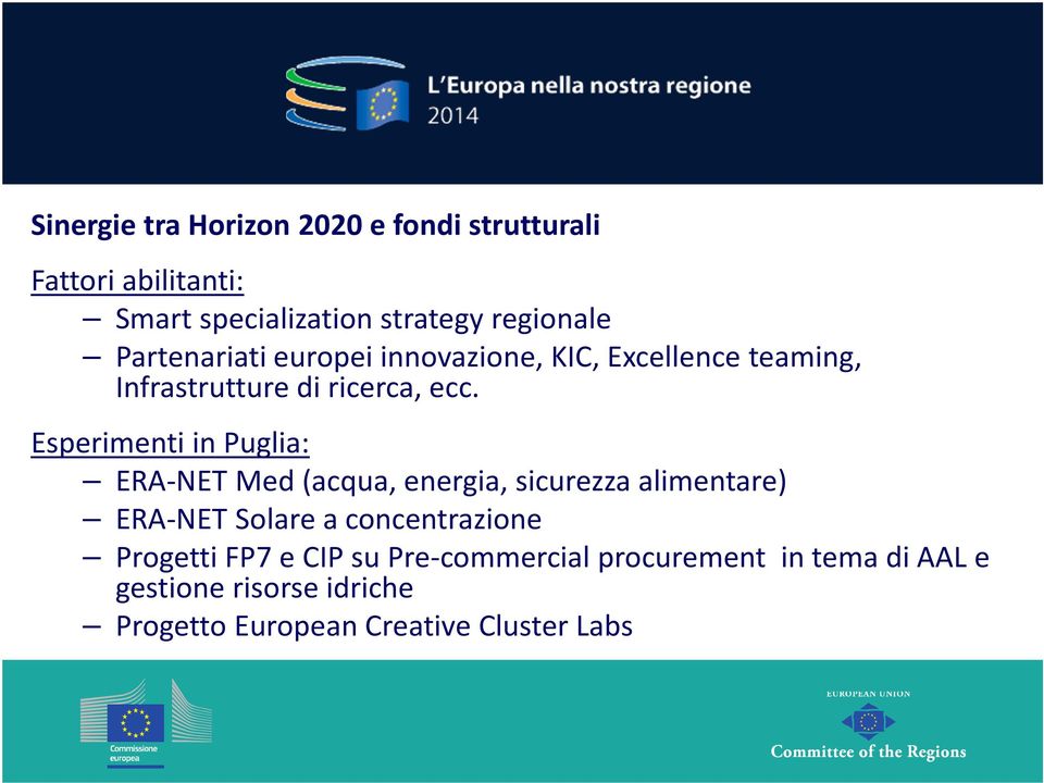 Esperimenti in Puglia: ERA-NET Med (acqua, energia, sicurezza alimentare) ERA-NET Solare a concentrazione