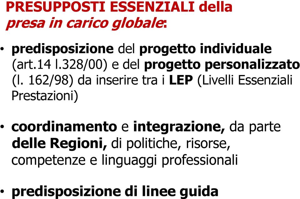 162/98) da inserire tra i LEP (Livelli Essenziali Prestazioni) coordinamento e