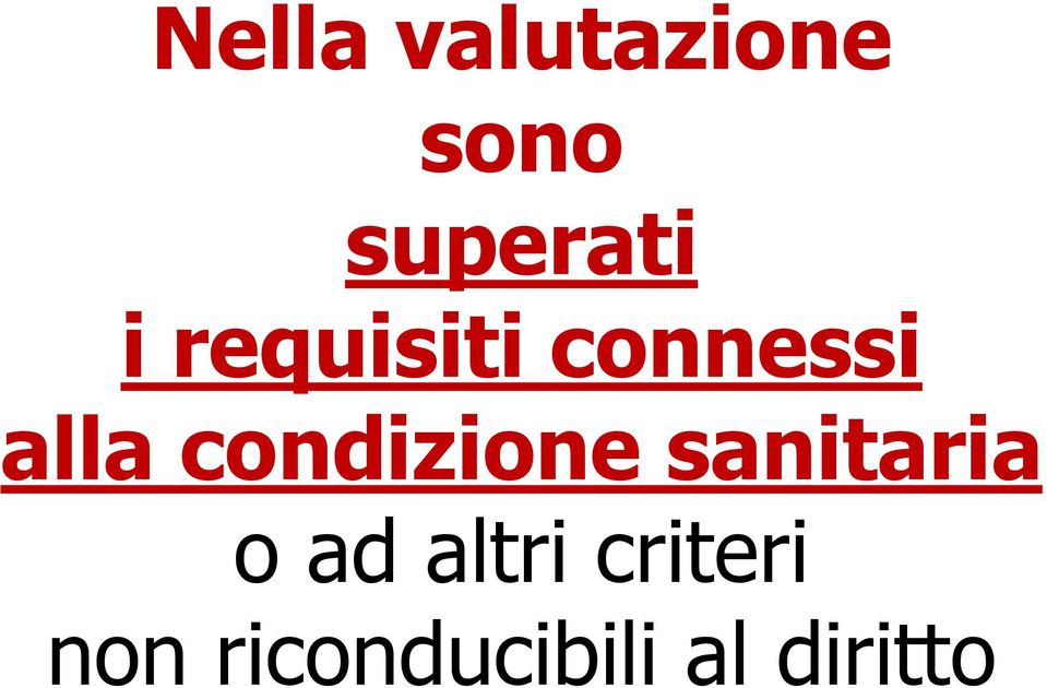 condizione sanitaria o ad altri