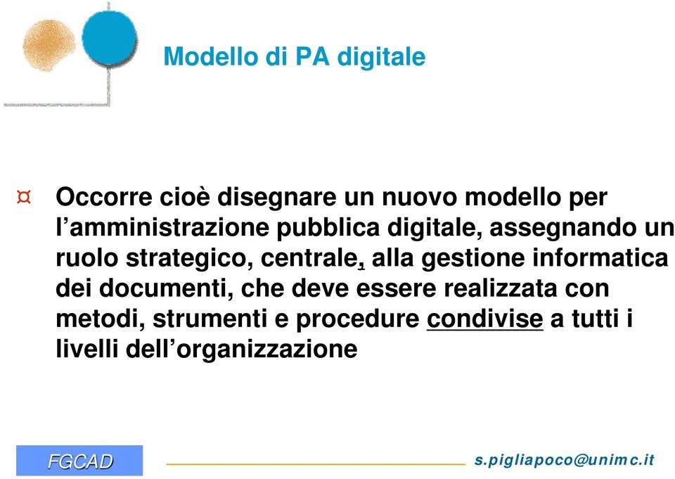 centrale, alla gestione informatica dei documenti, che deve essere