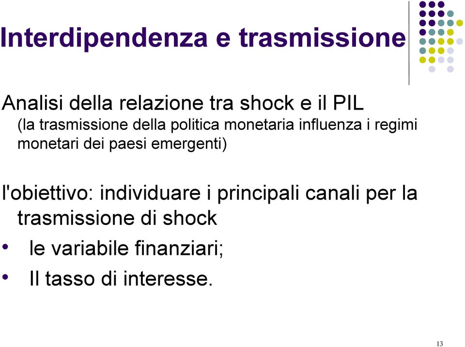 monetari dei paesi emergenti) l'obiettivo: individuare i principali