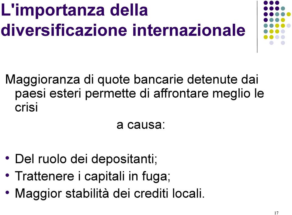 affrontare meglio le crisi a causa: Del ruolo dei depositanti;