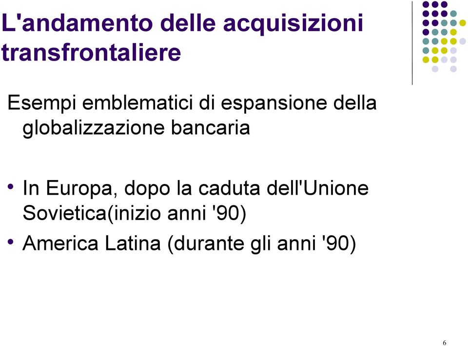 globalizzazione bancaria In Europa, dopo la caduta