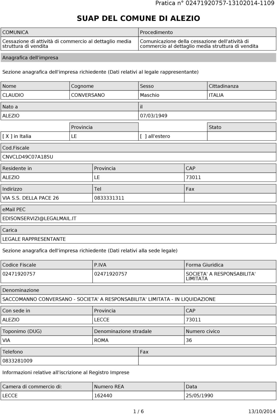 Cittadinanza CLAUDIO CONVERSANO Maschio ITALIA Nato a il ALEZIO 07/03/1949 Provincia [ X ] in Italia LE [ ] all'estero Stato Cod.