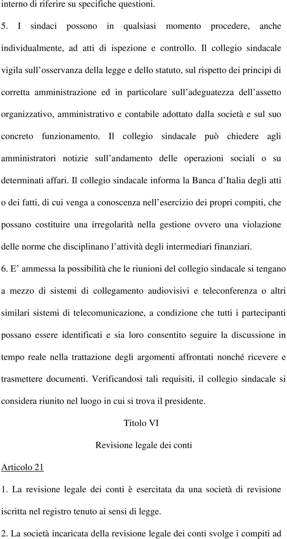 amministrativo e contabile adottato dalla società e sul suo concreto funzionamento.