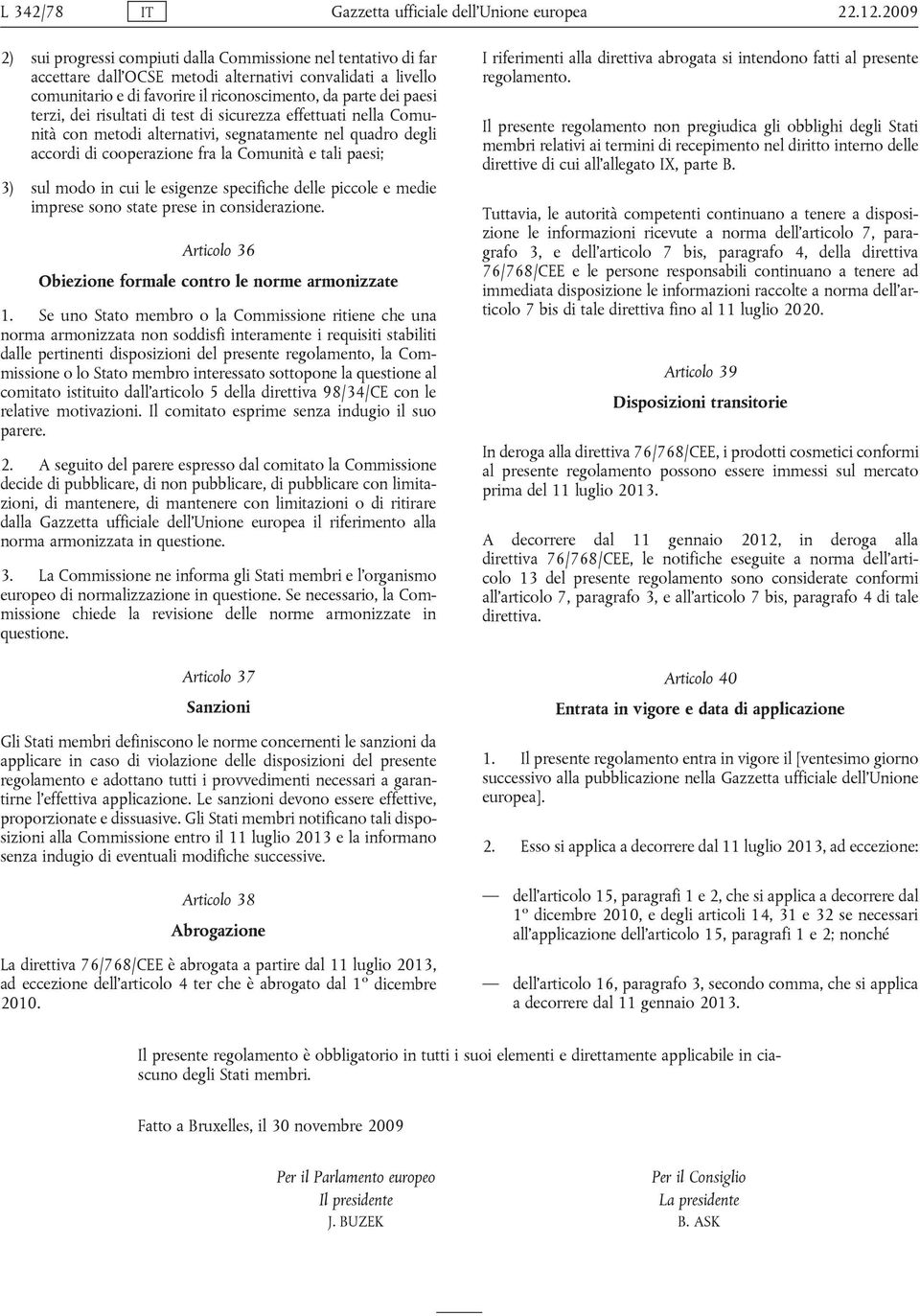 ooprzon fr l Comuntà tl ps; 3) sul moo n u l sgnz spfh ll pol m mprs sono stt prs n onsrzon. Artolo 36 Ozon forml ontro l norm rmonzzt 1.