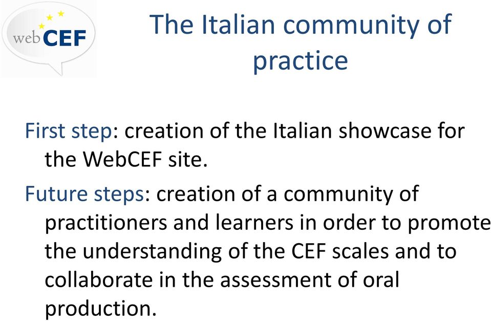 Future steps: creation of a community of Future steps: creation of a community