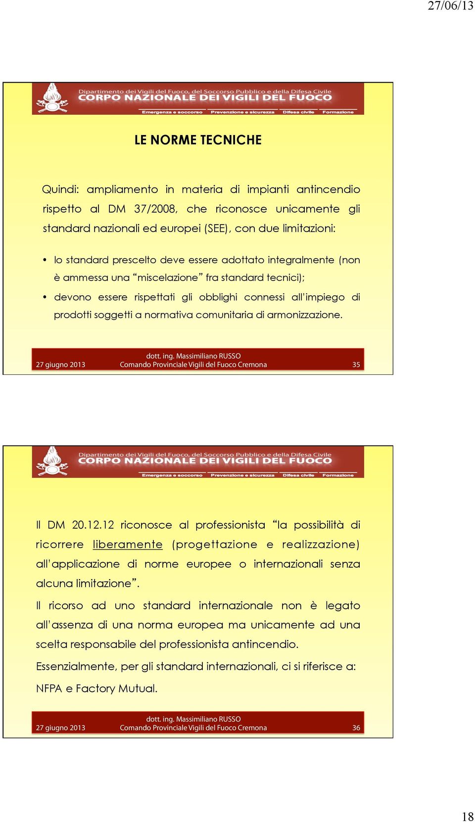 comunitaria di armonizzazione. 35 Il DM 20.12.