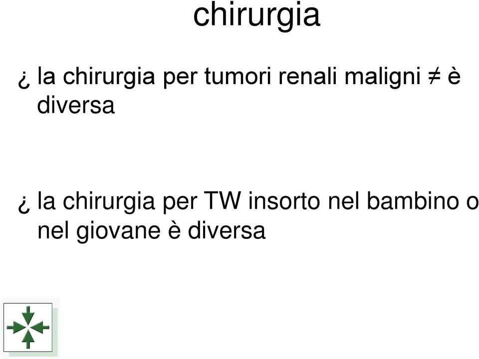 diversa la chirurgia per TW