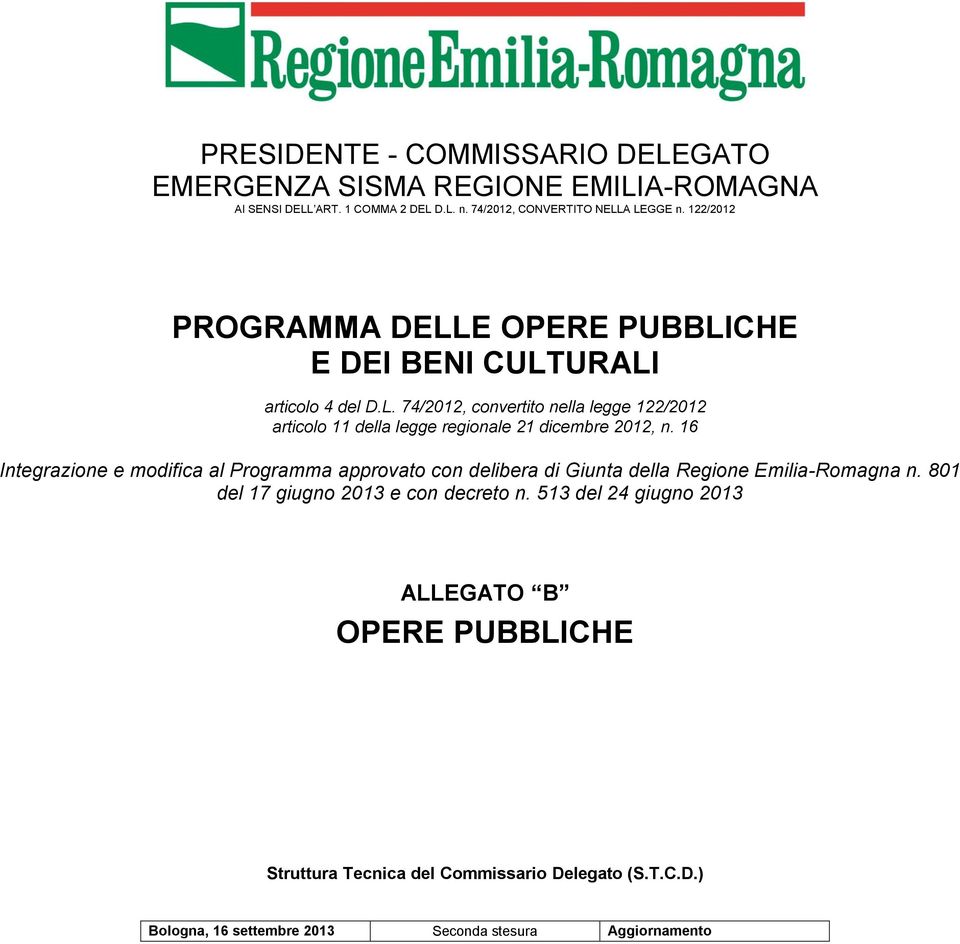 16 Integrazione e modifica al Programma approvato con delibera di Giunta della Regione Emilia-Romagna n. 801 del 17 giugno 2013 e con decreto n.