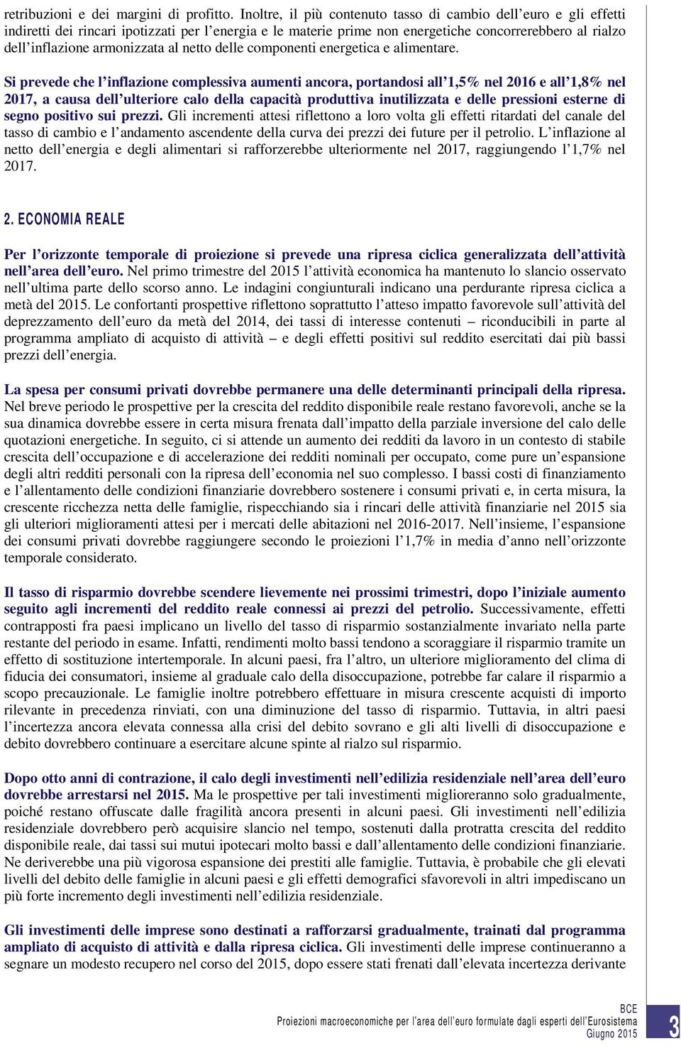 armonizzata al netto delle componenti energetica e alimentare.