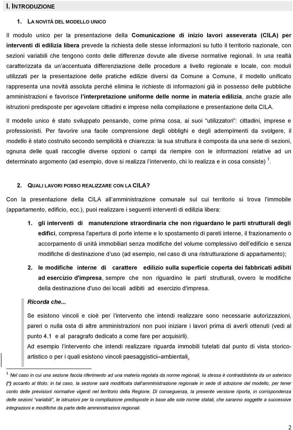 informazioni su tutto il territorio nazionale, con sezioni variabili che tengono conto delle differenze dovute alle diverse normative regionali.