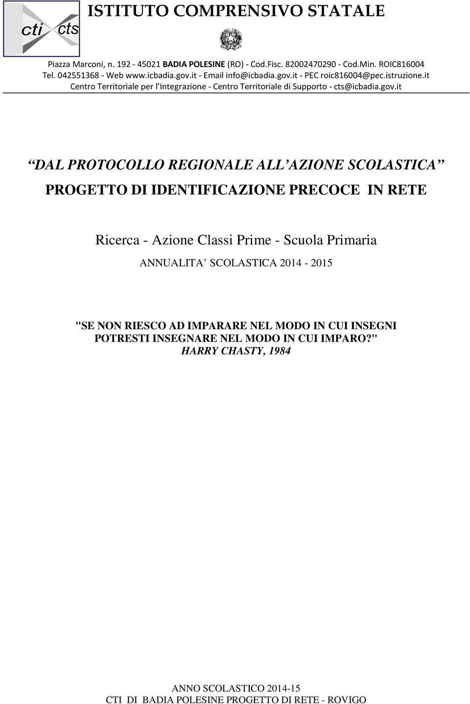 Primaria ANNUALITA SCOLASTICA 2014-2015 "SE NON RIESCO AD IMPARARE NEL