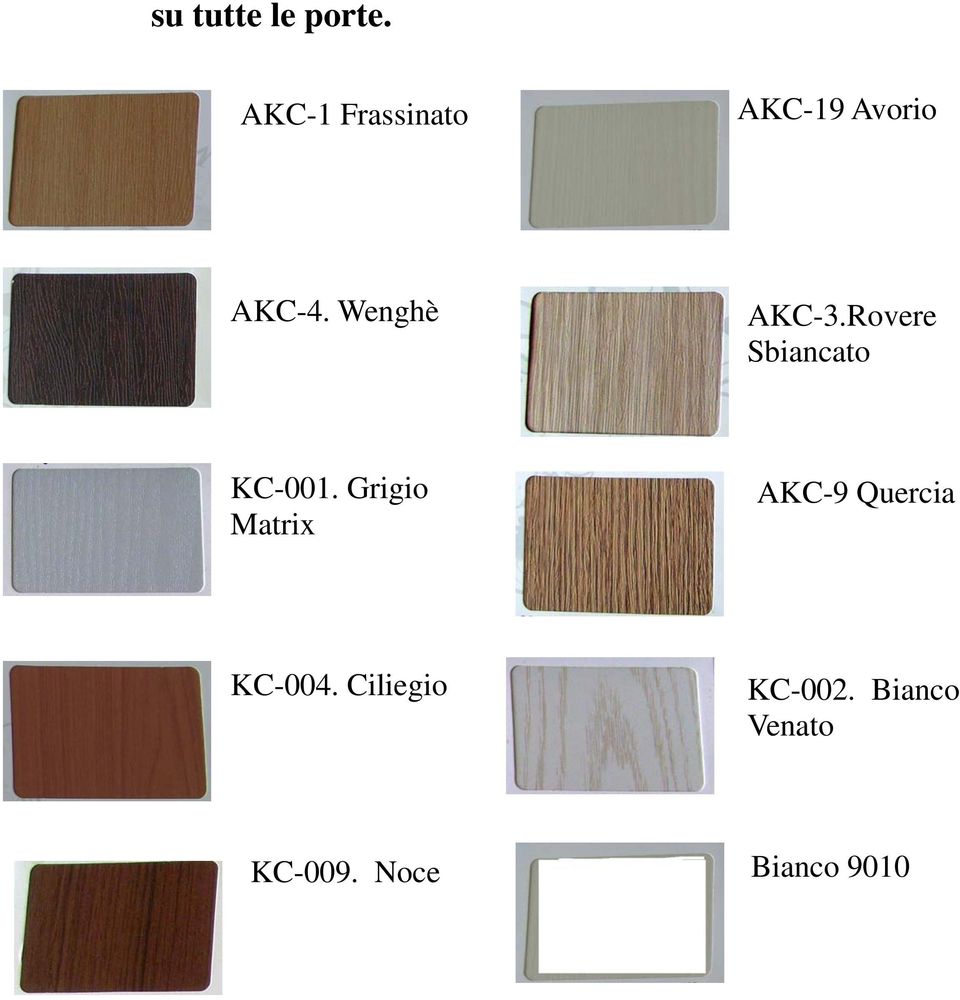 Wenghè AKC-3.Rovere Sbiancato KC-001.