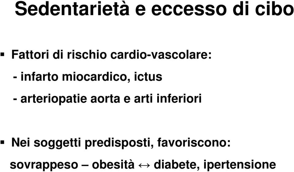 arteriopatie aorta e arti inferiori Nei soggetti