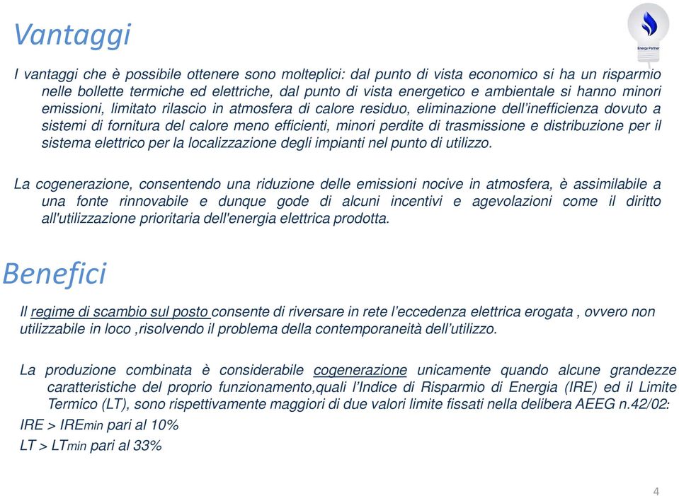 distribuzione per il sistema elettrico per la localizzazione degli impianti nel punto di utilizzo.