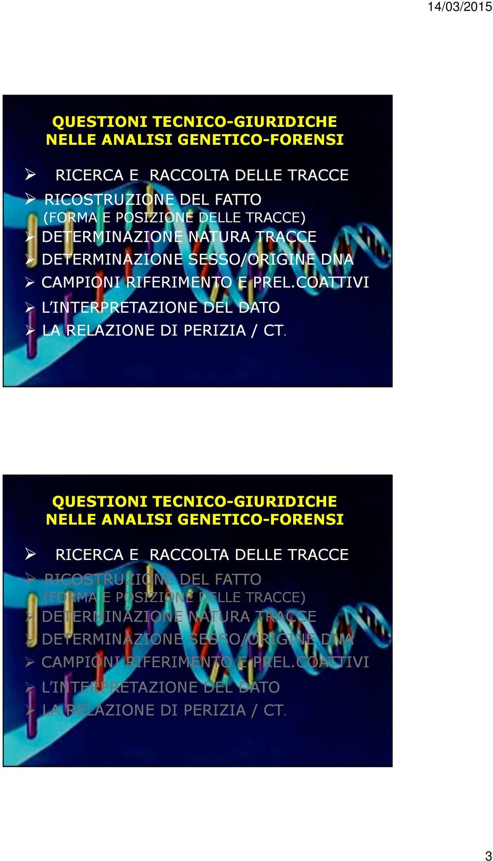 COATTIVI L INTERPRETAZIONE DEL DATO LA RELAZIONE DI PERIZIA / CT.  COATTIVI L INTERPRETAZIONE DEL DATO LA RELAZIONE DI PERIZIA / CT. 3