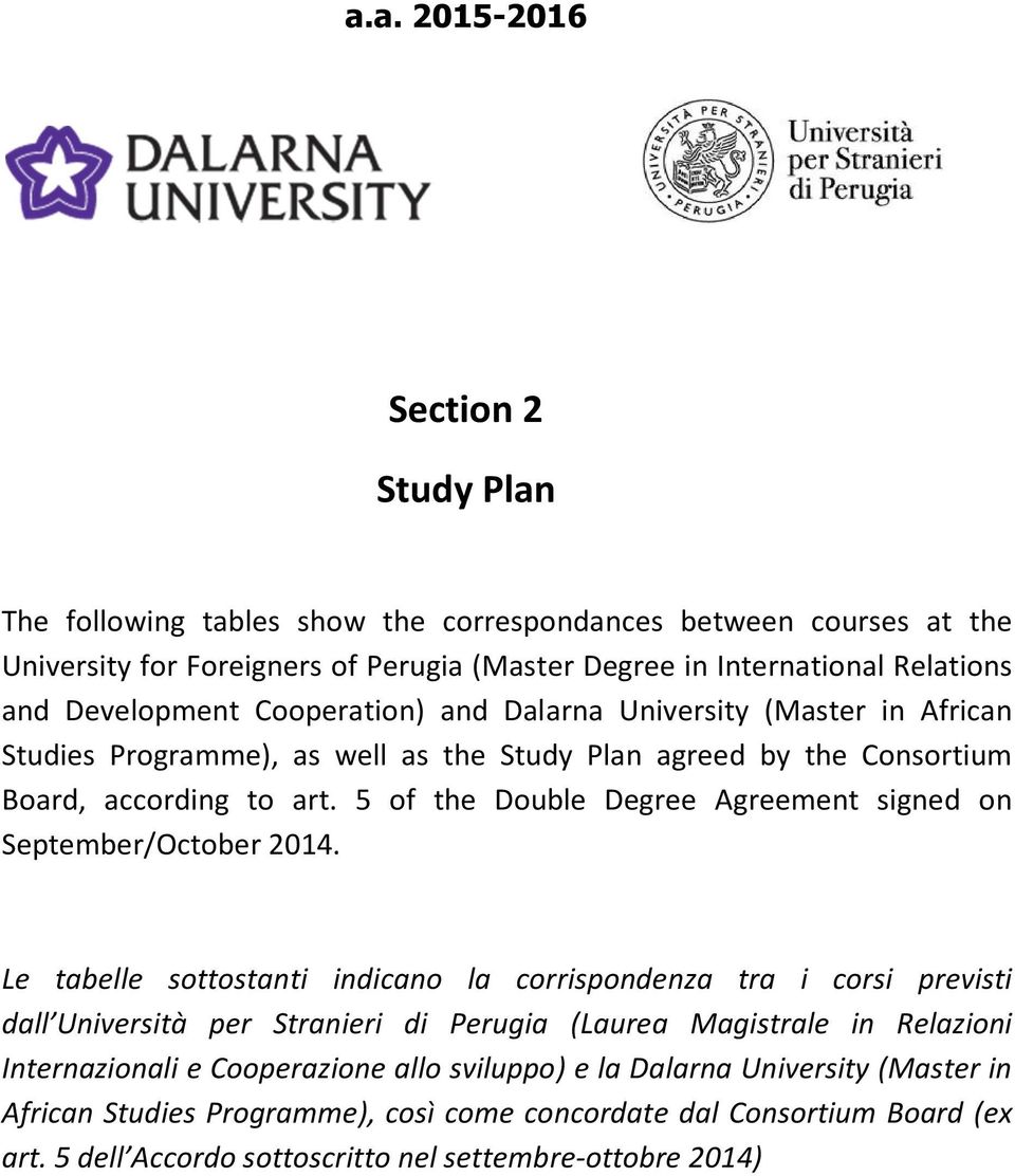 5 of the Double Degree Agreement signed on September/October 2014.