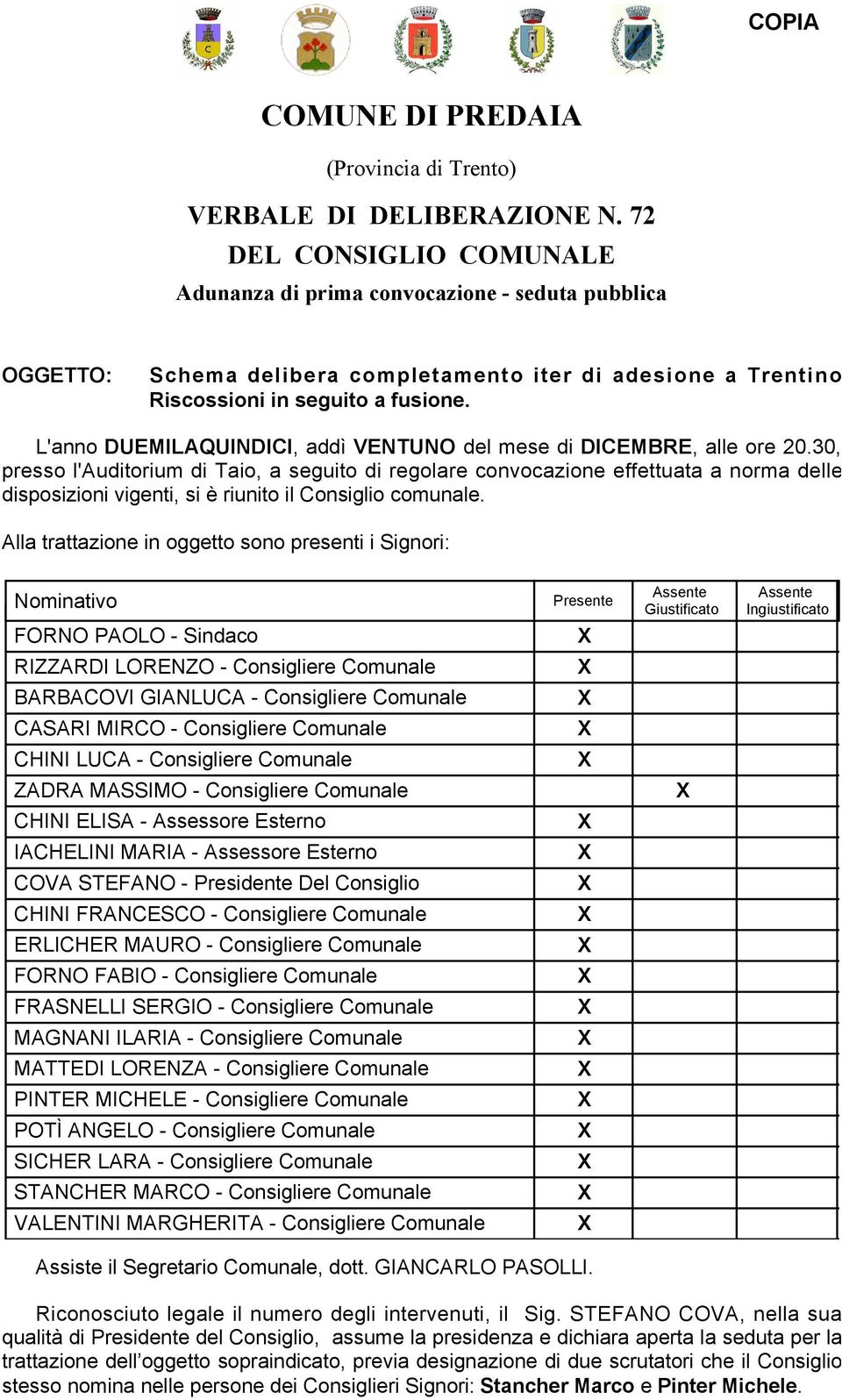 L'anno DUEMILAQUINDICI, addì VENTUNO del mese di DICEMBRE, alle ore 20.