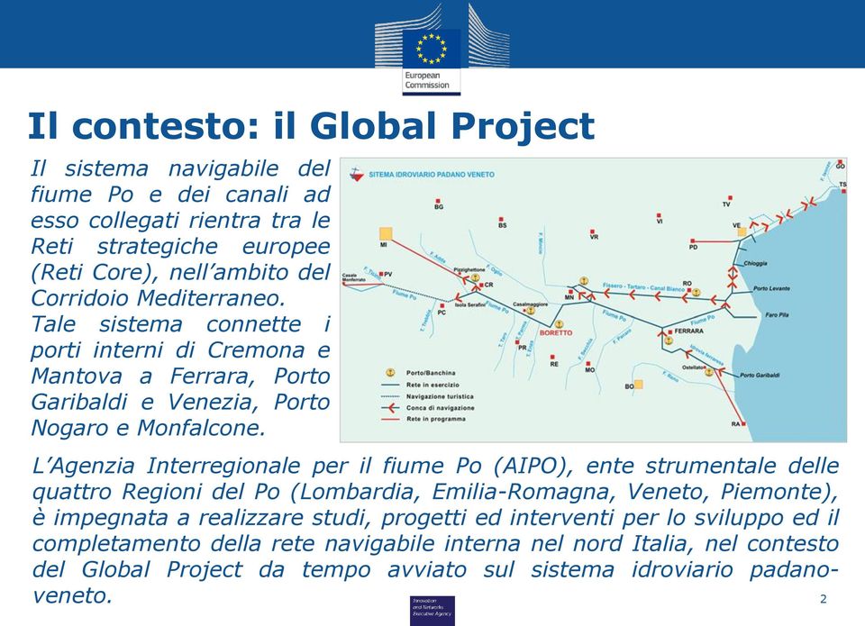 L Agenzia Interregionale per il fiume Po (AIPO), ente strumentale delle quattro Regioni del Po (Lombardia, Emilia-Romagna, Veneto, Piemonte), è impegnata a realizzare