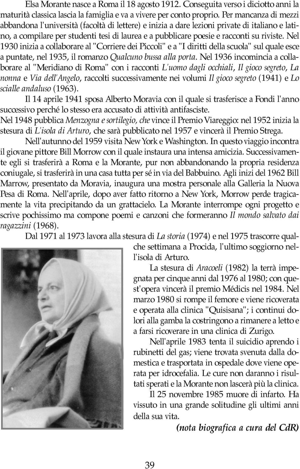 riviste. Nel 1930 inizia a collaborare al "Corriere dei Piccoli" e a "I diritti della scuola" sul quale esce a puntate, nel 1935, il romanzo Qualcuno bussa alla porta.