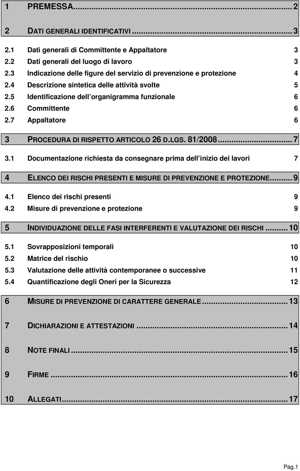 7 Appaltatore 6 3 PROCEDURA DI RISPETTO ARTICOLO 26 D.LGS. 81/2008... 7 3.