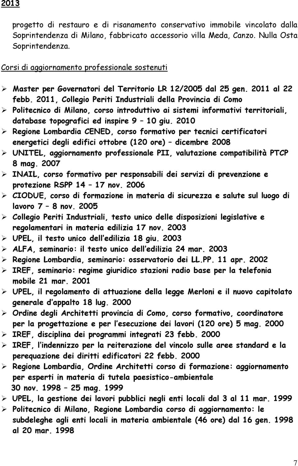 2011, Collegio Periti Industriali della Provincia di Como Politecnico di Milano, corso introduttivo ai sistemi informativi territoriali, database topografici ed inspire 9 10 giu.