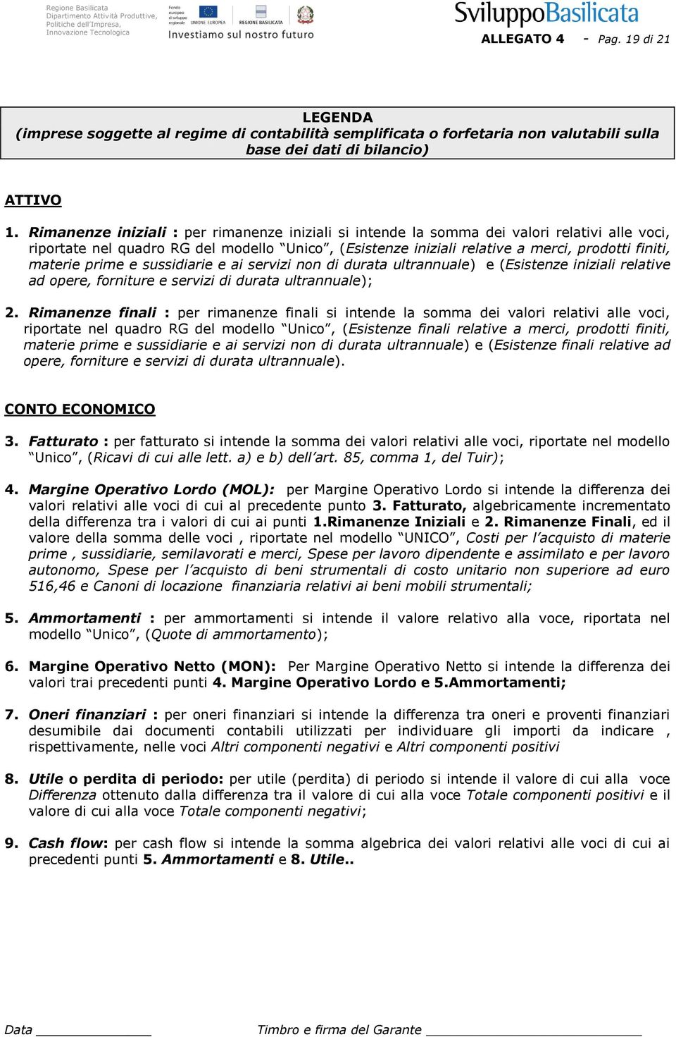 materie prime e sussidiarie e ai servizi non di durata ultrannuale) e (Esistenze iniziali relative ad opere, forniture e servizi di durata ultrannuale); 2.