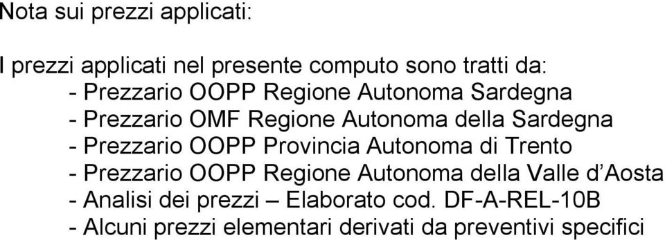 Provincia Autonoma di Trento - Prezzario OOPP Regione Autonoma della Valle d Aosta - Analisi