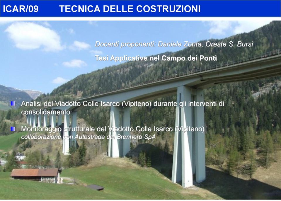 (Vipiteno) durante gli interventi di consolidamento Monitoraggio strutturale