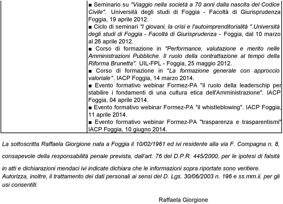 Corso di formazione in "Performance, valutazione e merito nelle Amministrazioni Pubbliche. Il ruolo della contrattazione al tempo della Riforma Brunetta". UIL-FPL - Foggia, 25 maggio 2012.