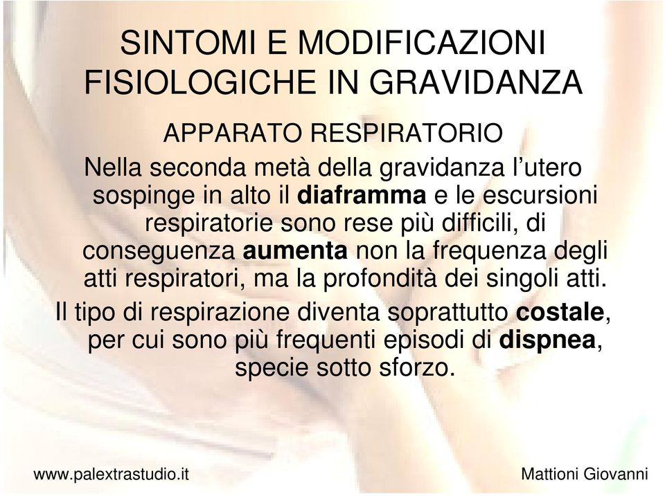 la frequenza degli atti respiratori, ma la profondità dei singoli atti.