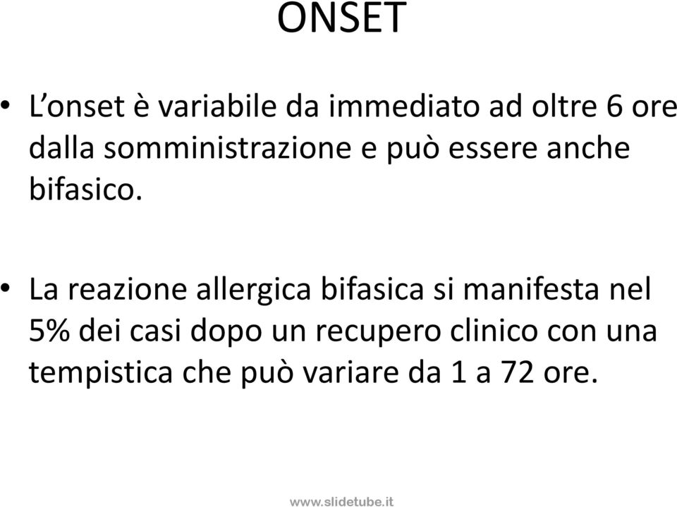 La reazione allergica bifasica si manifesta nel 5% dei casi