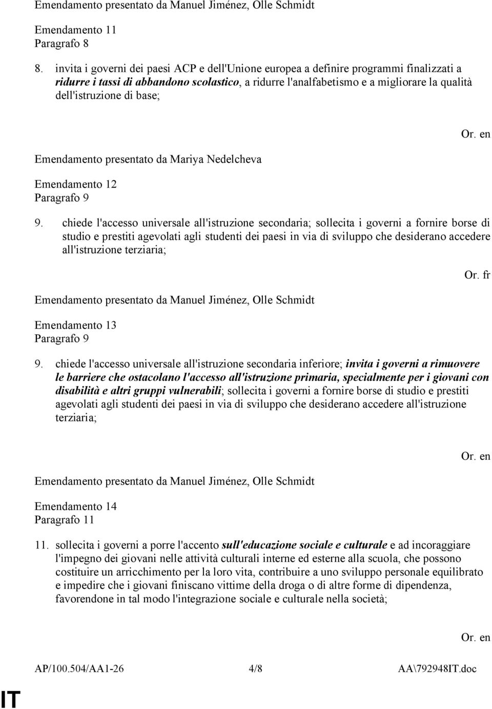 base; Emendamento presentato da Mariya Nedelcheva Emendamento 12 Paragrafo 9 9.