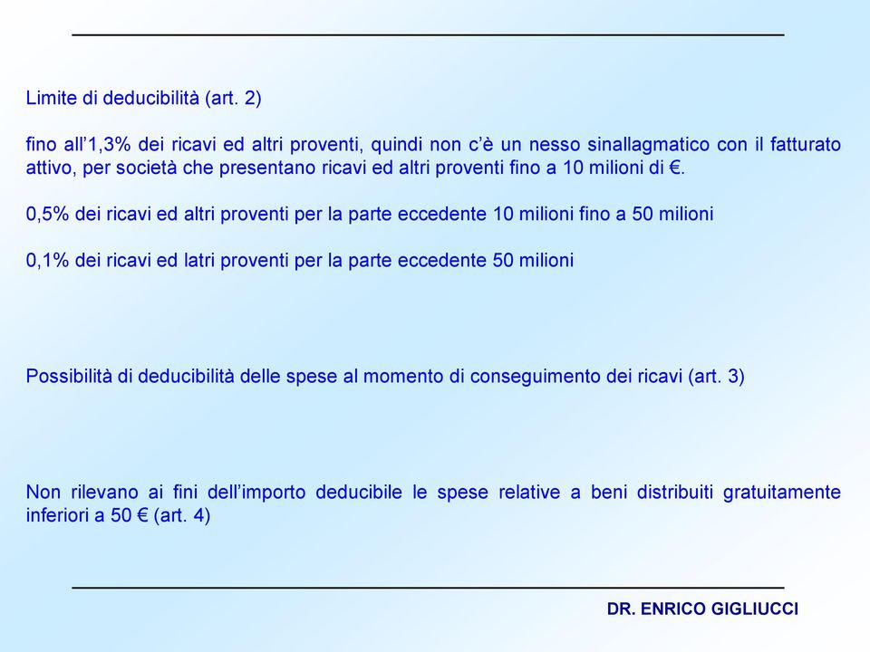 ricavi ed altri proventi fino a 10 milioni di.