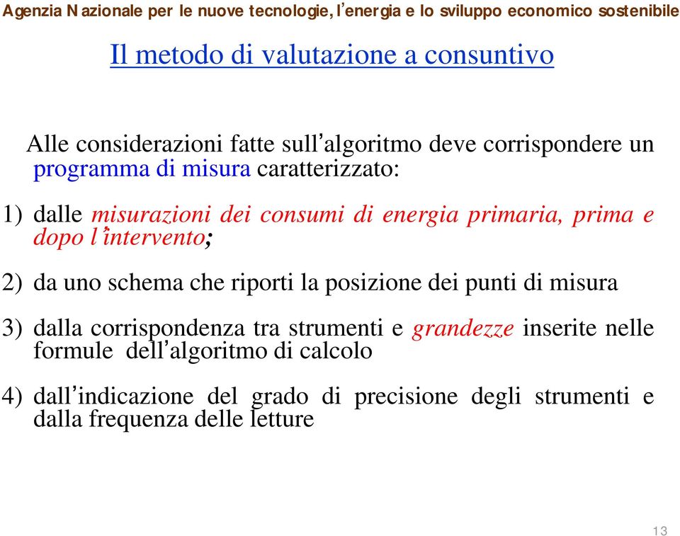 schema che riporti la posizione dei punti di misura 3) dalla corrispondenza tra strumenti e grandezze inserite nelle