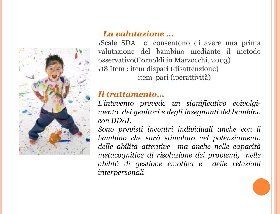 e degli insegnanti del bambino con DDAI.