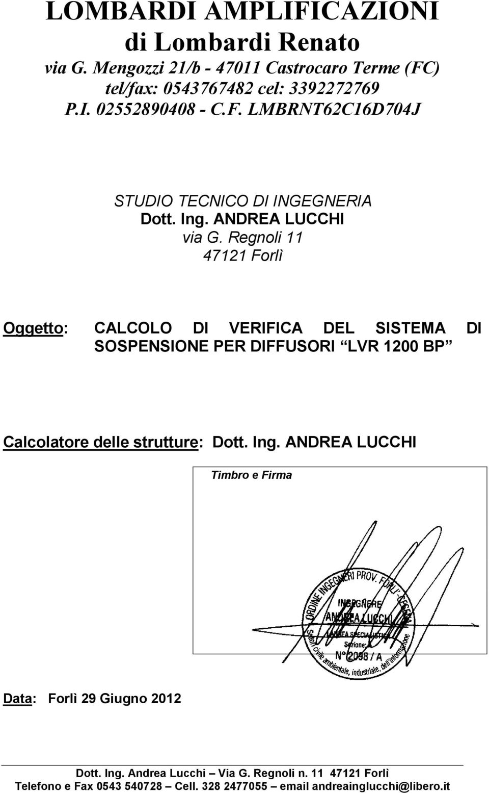 . LMBRNT6C16D704J STUDIO TECNICO DI INGEGNERIA Dott. Ing. ANDREA LUCCHI via G.
