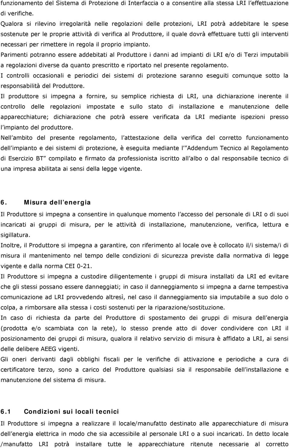 interventi necessari per rimettere in regola il proprio impianto.