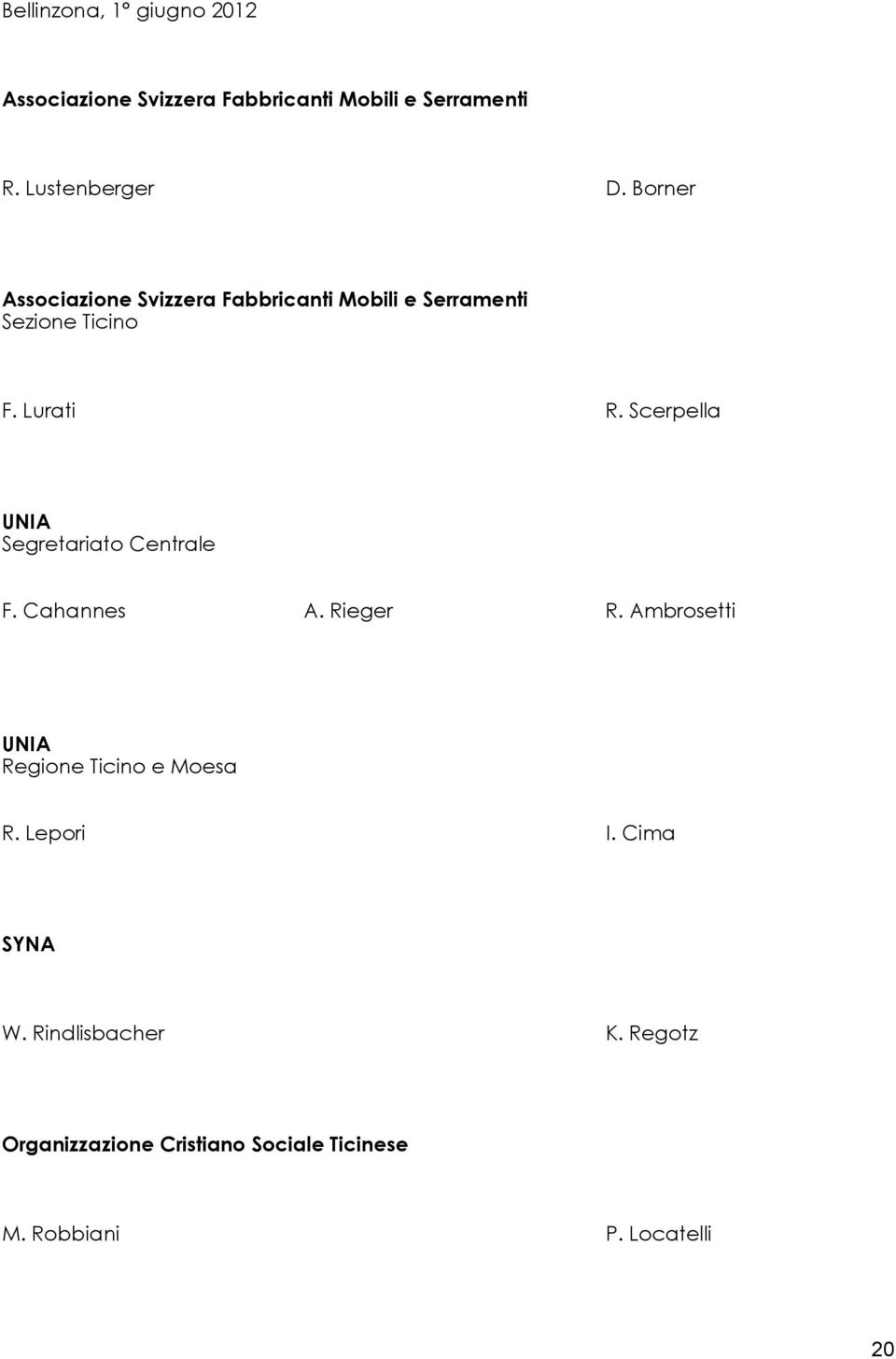 Scerpella UNIA Segretariato Centrale F. Cahannes A. Rieger R.