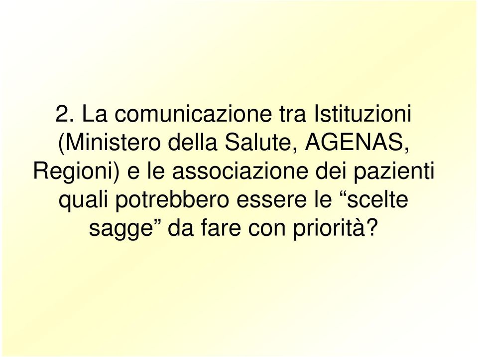 e le associazione dei pazienti quali