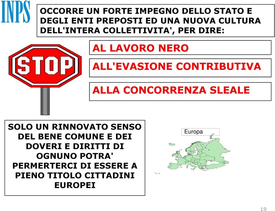 ALLA CONCORRENZA SLEALE SOLO UN RINNOVATO SENSO DEL BENE COMUNE E DEI DOVERI E