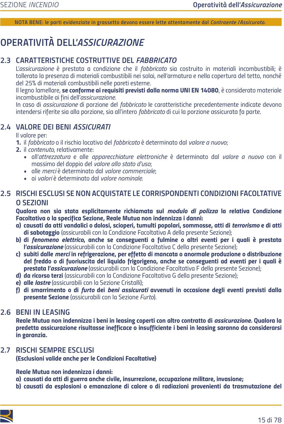 solai, nell armatura e nella copertura del tetto, nonché del 25% di materiali combustibili nelle pareti esterne.