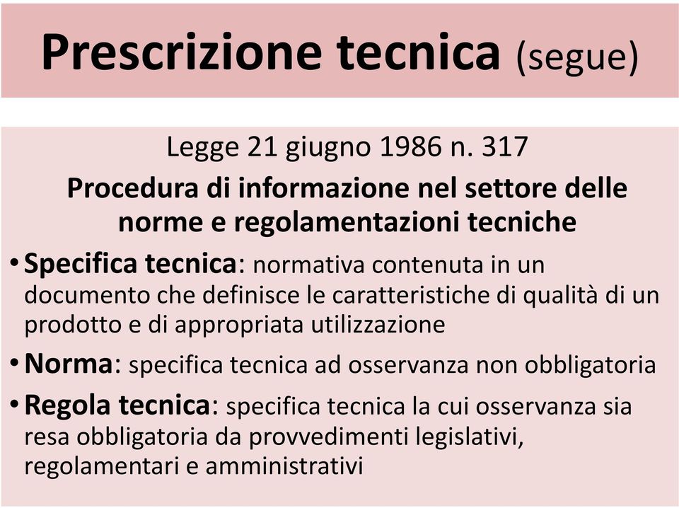 contenuta in un documento che definisce le caratteristiche di qualità di un prodotto e di appropriata utilizzazione