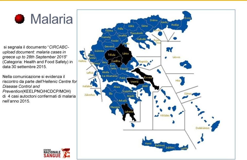 Nella comunicazione si evidenza il riscontro da parte dell Hellenic Centre for Disease