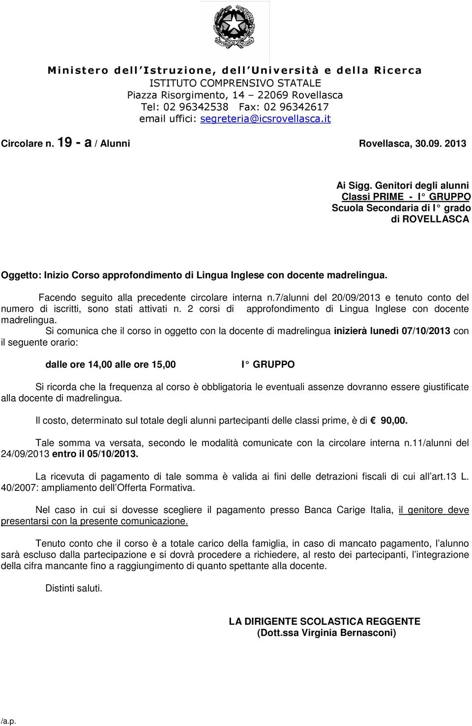 Genitori degli alunni Classi PRIME - I GRUPPO Scuola Secondaria di I grado di ROVELLASCA Oggetto: Inizio Corso approfondimento di Lingua Inglese con docente madrelingua.