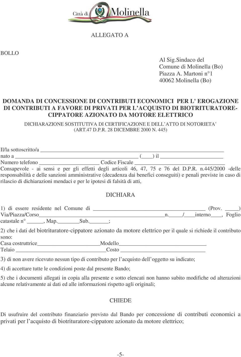 DICHIARAZIONE SOSTITUTIVA DI CERTIFICAZIONE E DELL ATTO DI NOTORIETA (ART.47 D.P.R. 28 DICEMBRE 2000 N.