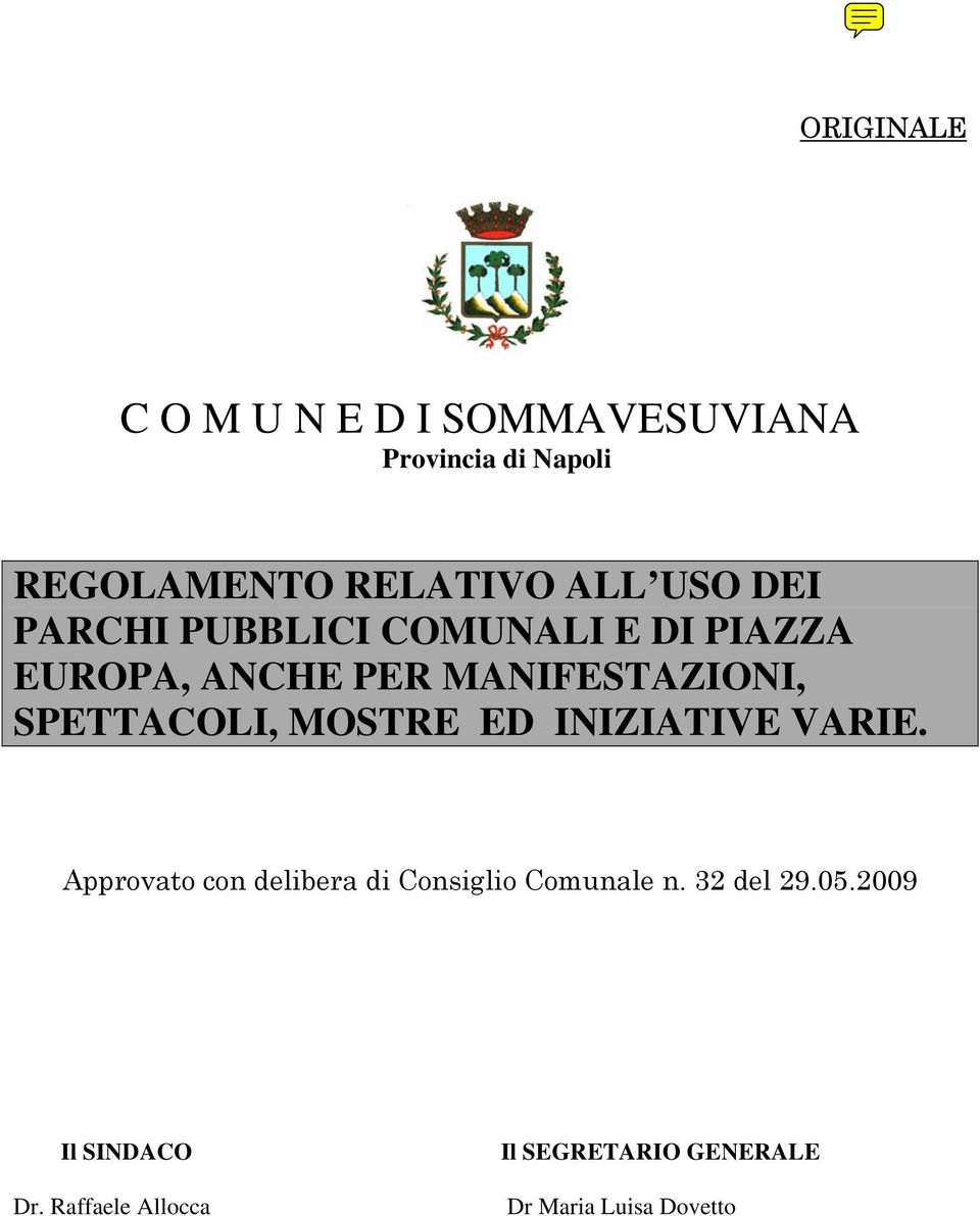 SPETTACOLI, MOSTRE ED INIZIATIVE VARIE. Approvato con delibera di Consiglio Comunale n.