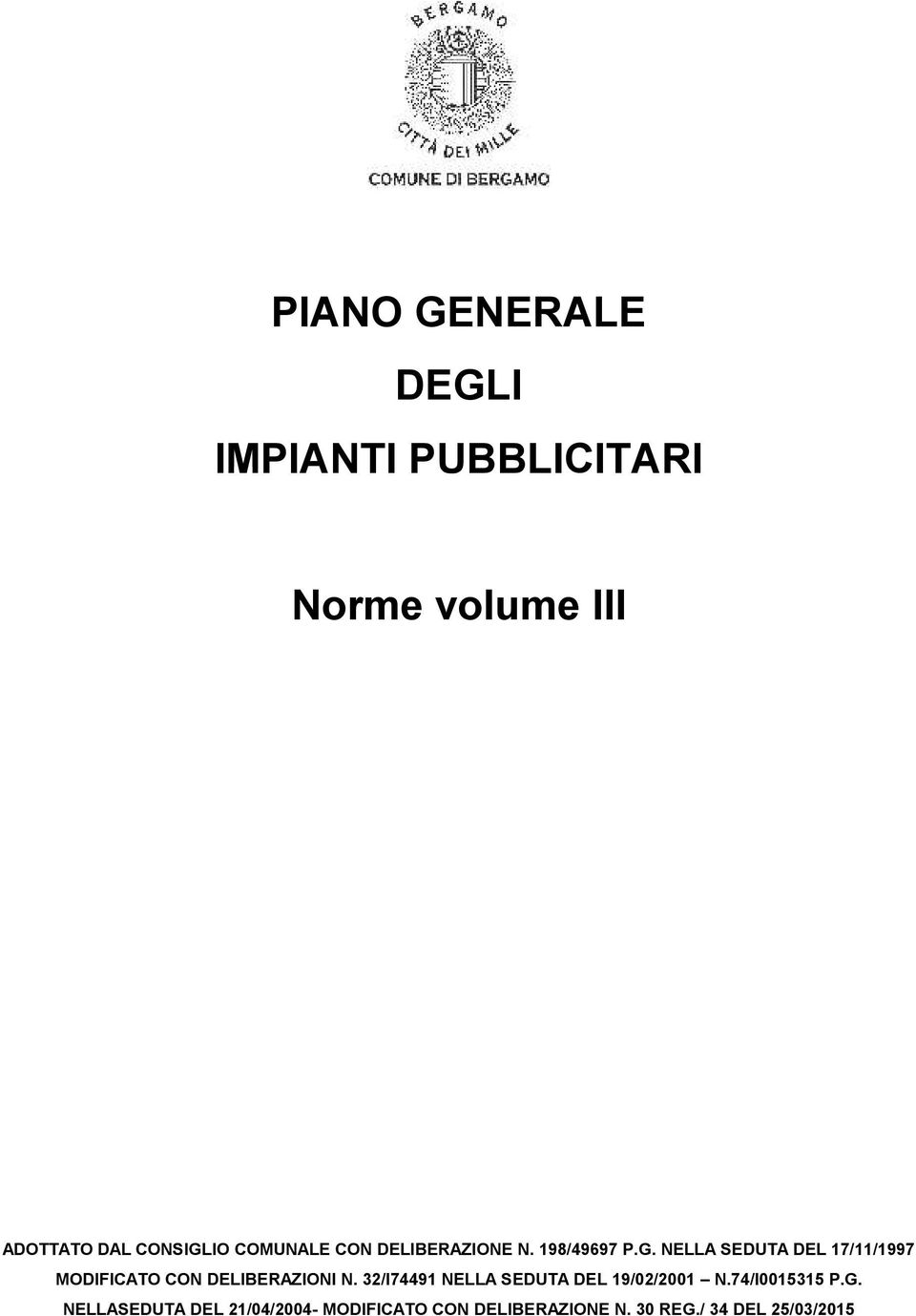 NELLA SEDUTA DEL 17/11/1997 MODIFICATO CON DELIBERAZIONI N.