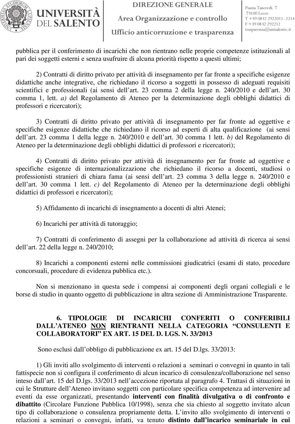 scientifici e professionali (ai sensi dell art. 23 comma 2 della legge n. 240/2010 e dell art. 30 comma 1, lett.